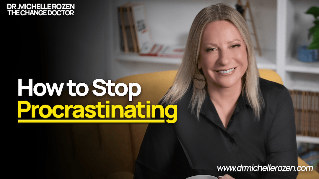 How to stop procrastinating - dr michelle rozen