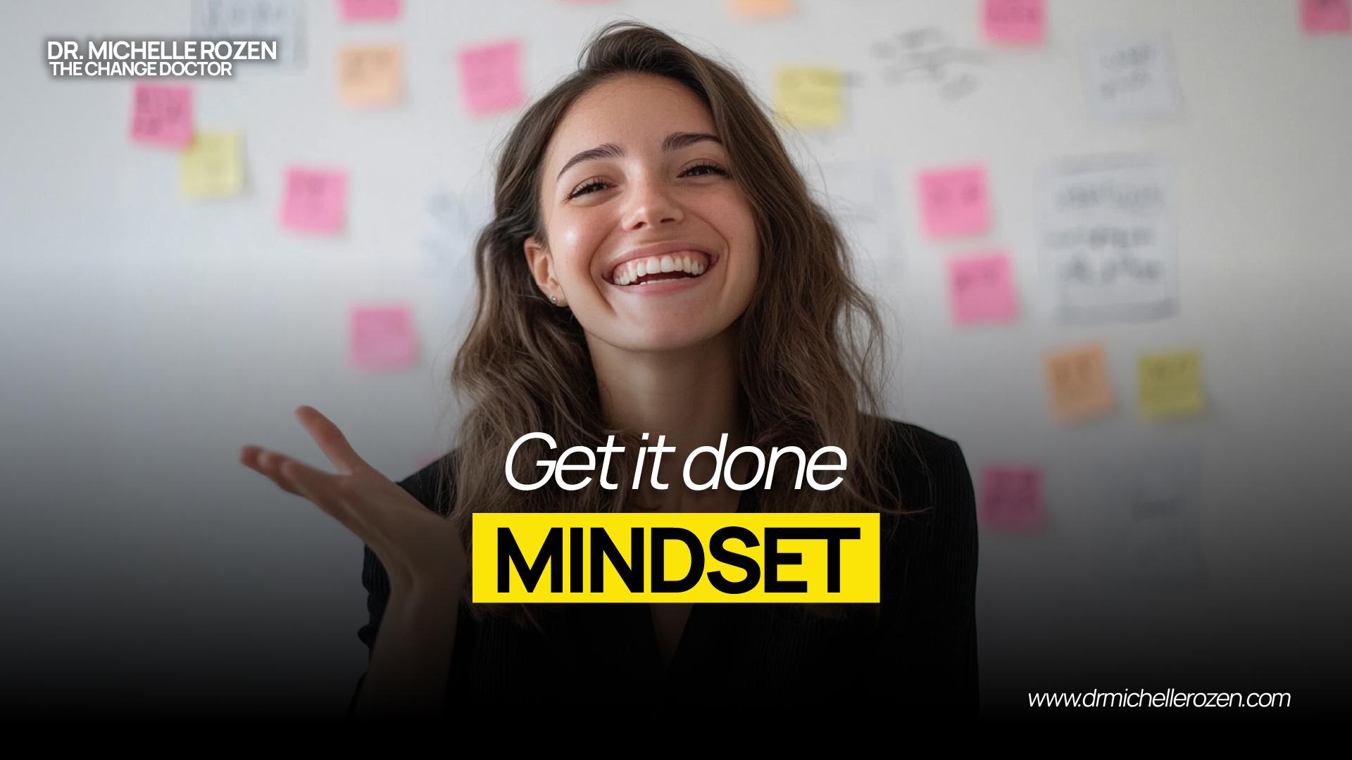 Get it done mindset