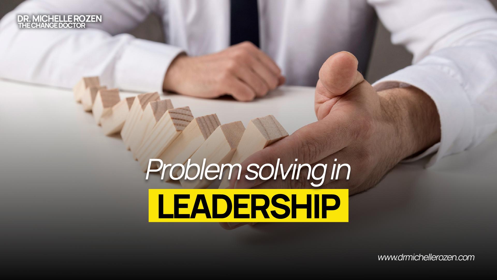 Problem solving in leadership